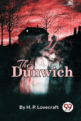 The Dunwich Horror by Lovecraft, H. P.