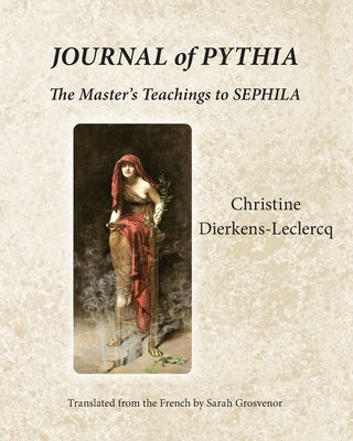 Journal of Pythia: The Master's Teachings to Sephila by Dierkens-LeClercq, Christine