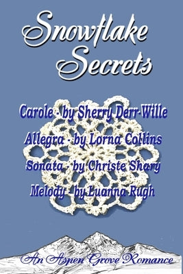 Snowflake Secrets by Derr-Wille, Sherry