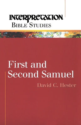 First and Second Samuel by Hester, David C.