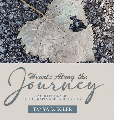 Hearts Along the Journey by Egler, Tanya