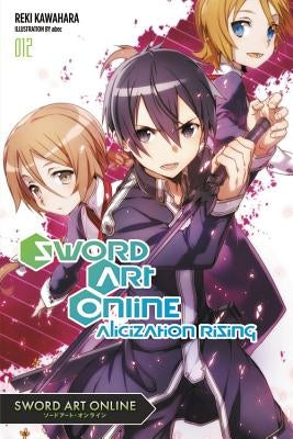 Sword Art Online 12 (Light Novel): Alicization Rising Volume 12 by Kawahara, Reki