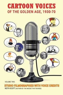 Cartoon Voices of the Golden Age, Vol. 2 by Scott, Keith