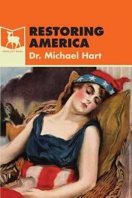 Restoring America by Hart, Michael