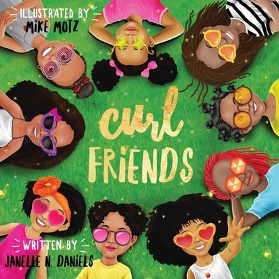 Curl Friends by Daniels, Janelle