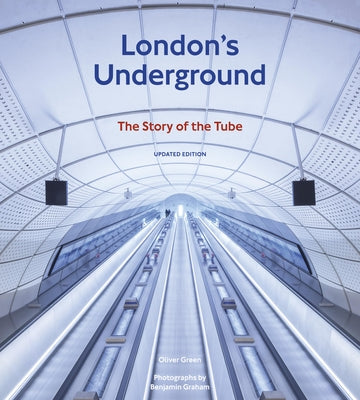 London's Underground, Updated Edition: The Story of the Tube by Green, Oliver