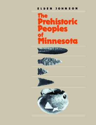 Prehistoric People's of Minnesota by Johnson, Elden