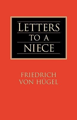 Letters to a Niece by Von Hugel, Friedrich