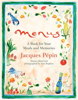Menus: A Book for Your Meals and Memories by P?pin, Jacques