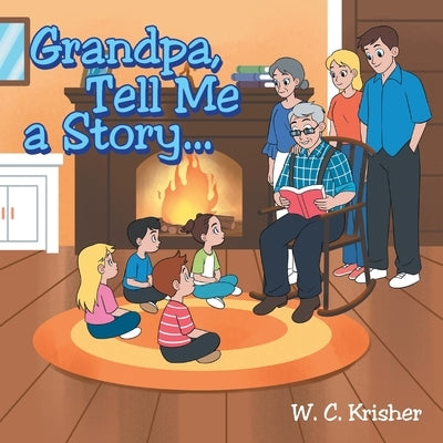 Grandpa Tell Me a Story... by Krisher, W. C.