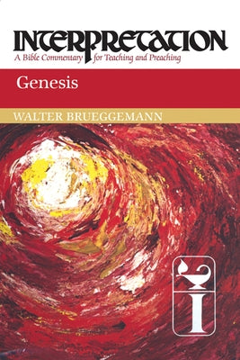 Genesis: Interpretation: A Bible Commentary for Teaching and Preaching by Brueggemann, Walter