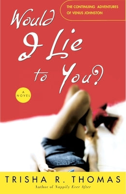 Would I Lie to You? by Thomas, Trisha R.