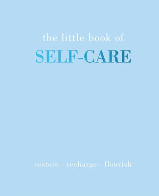 The Little Book of Self-Care: Restore Recharge Flourish by Gray, Joanna