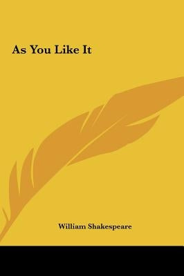 As You Like It by Shakespeare, William