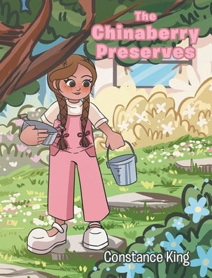 The Chinaberry Preserves by King, Constance
