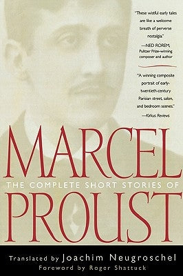 The Complete Short Stories of Marcel Proust by Neugroschel, Joachim