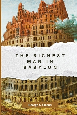 The Richest Man in Babylon by Clason, George S.