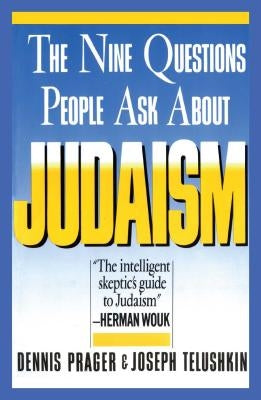 Nine Questions People Ask about Judaism by Prager, Dennis