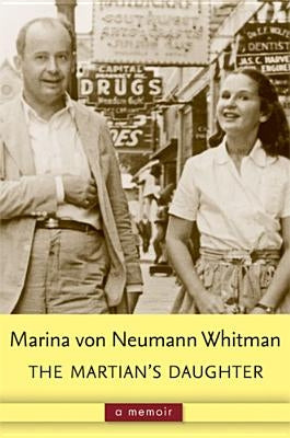 The Martian's Daughter: A Memoir by Whitman, Marina