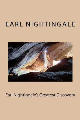 Earl Nightingale's Greatest Discovery: The Strangest Secret, Revisited by Dyer, Wayne