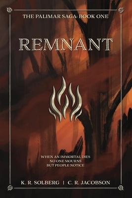 Remnant: The Palimar Saga: Book One by Solberg, K. R.