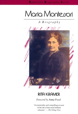 Maria Montessori: A Biography by Kramer, Rita