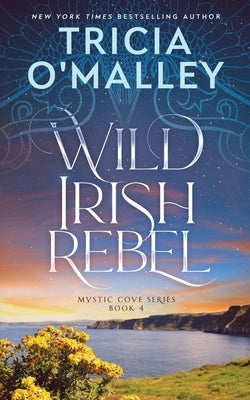 Wild Irish Rebel by O'Malley, Tricia