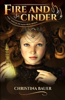 Fire and Cinder by Bauer, Christina