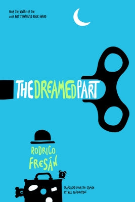 The Dreamed Part by Fres&#195;&#161;n, Rodrigo