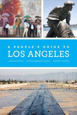 A People's Guide to Los Angeles by Pulido, Laura