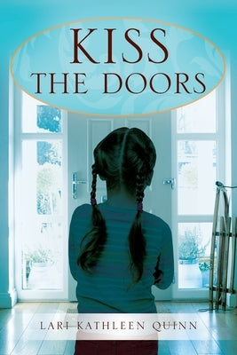 Kiss the Doors by Quinn M. a., Lari Kathleen