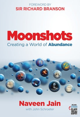 Moonshots: Creating a World of Abundance by Jain, Naveen