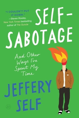 Self-Sabotage: And Other Ways I've Spent My Time by Self, Jeffery