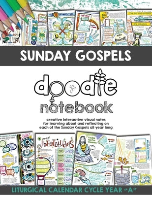 Sunday Gospels Doodle Notes (Year A in Liturgical Cycle): A Creative Interactive Way for Students to Doodle Their Way Through The Gospels All Year (Li by Danziger, Brigid