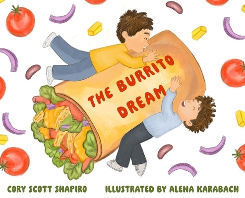 The Burrito Dream by Shapiro, Cory Scott