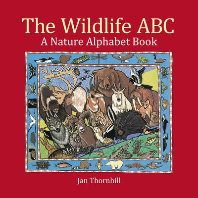 The Wildlife ABC: A Nature Alphabet Book by Thornhill, Jan