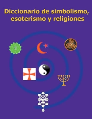 Diccionario de simbolismo, esoterismo y religiones by Ecovisiones