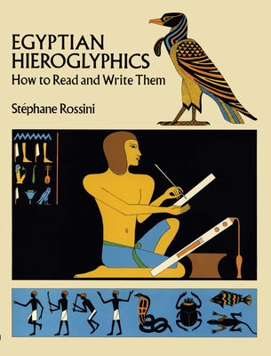 Egyptian Hieroglyphics by Rossini, Stephane