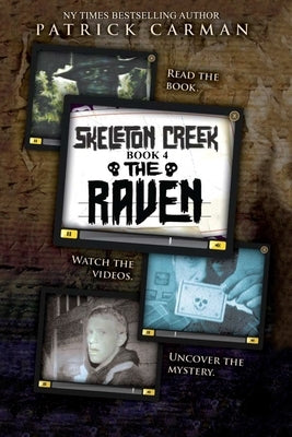 Skeleton Creek #4: The Raven by Carman, Patrick