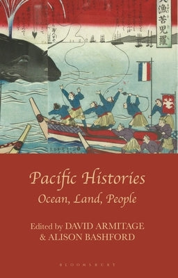 Pacific Histories: Ocean, Land, People by Armitage, David