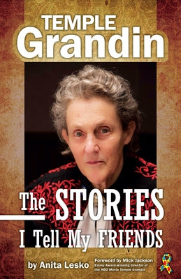 Temple Grandin: The Stories I Tell My Friends by Lesko, Anita