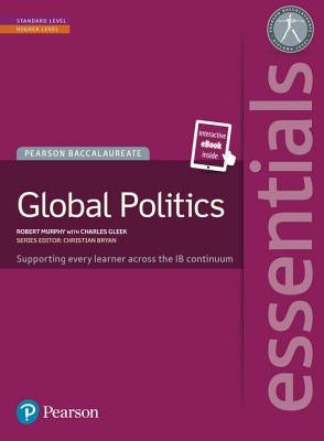 Pearson Baccalaureate Essentials: Global Politics Print and eBook Bundle [With eBook] by Murphy, Robert