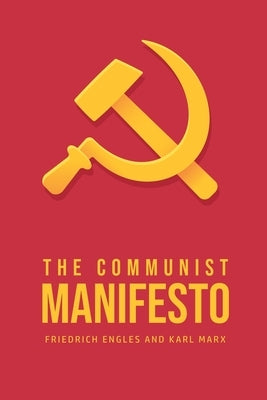 The Communist Manifesto by Marx, Karl