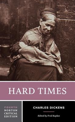 Hard Times: A Norton Critical Edition by Dickens, Charles