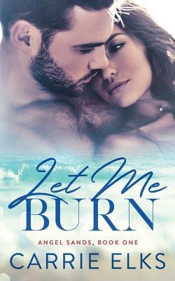 Let Me Burn by Elks, Carrie