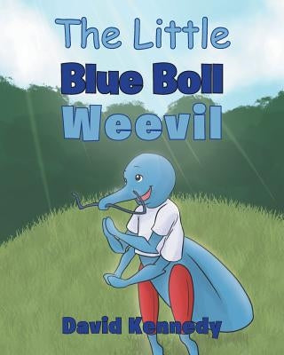 The Little Blue Boll Weevil by Kennedy, David