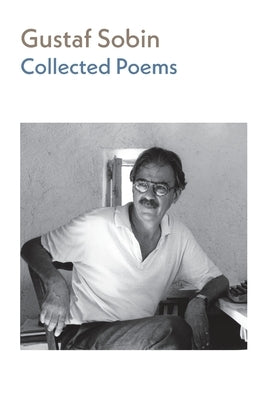 Collected Poems by Sobin, Gustaf