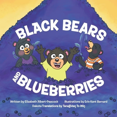 Black Bears and Blueberries: Dakota Version by Barnard, Erin Kant