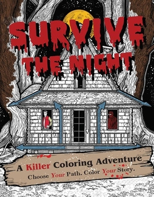 Survive the Night: A Killer Coloring Adventure by Rogers, Will