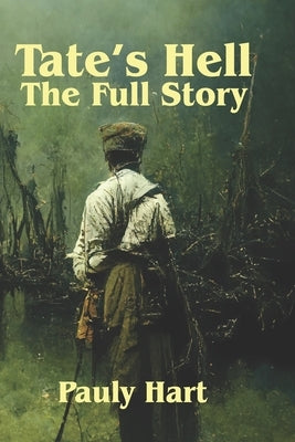 Tate's Hell: The Full Story by Hart, Pauly